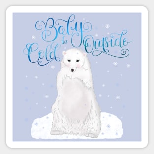 Baby it's cold outside Sticker